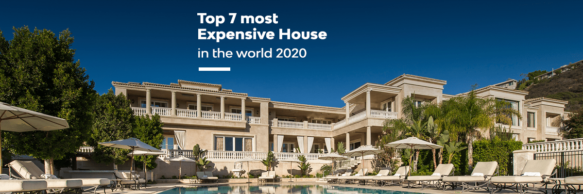 Top 7 most expensive house in the world 2020