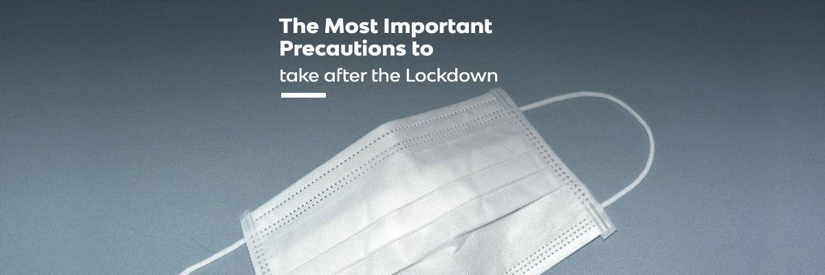 Important Precautions to Take After the Lockdow