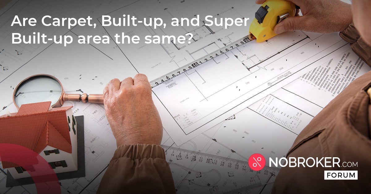 What is Carpet Area, Builtup Area and Super Built up area?