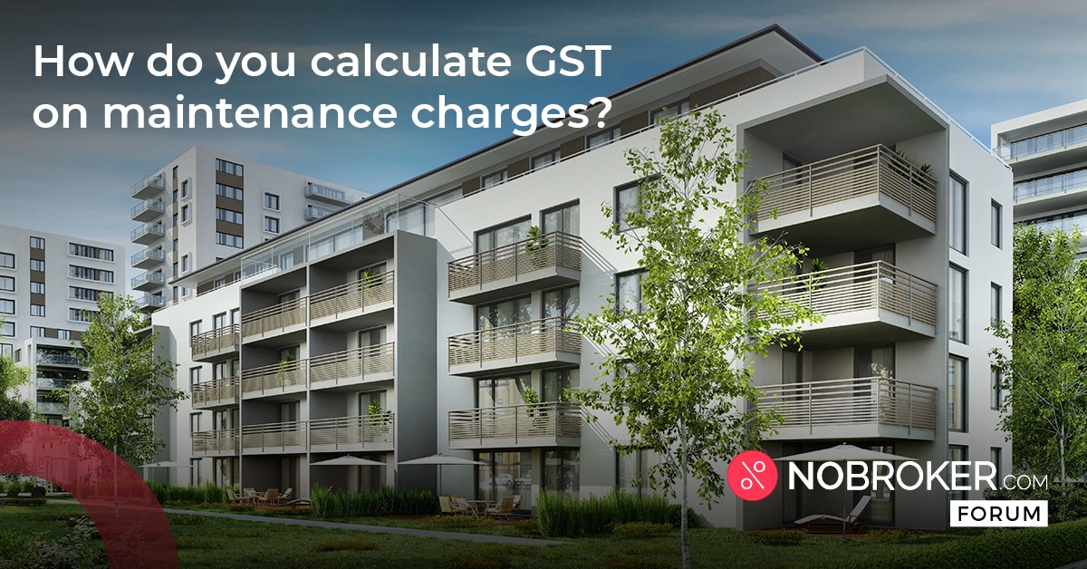 What is GST on maintenance charges collected by builders?
