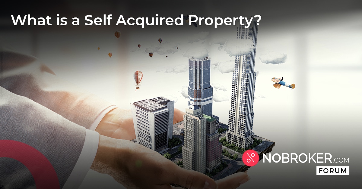 What is Self Acquired Property? Meaning and Definition