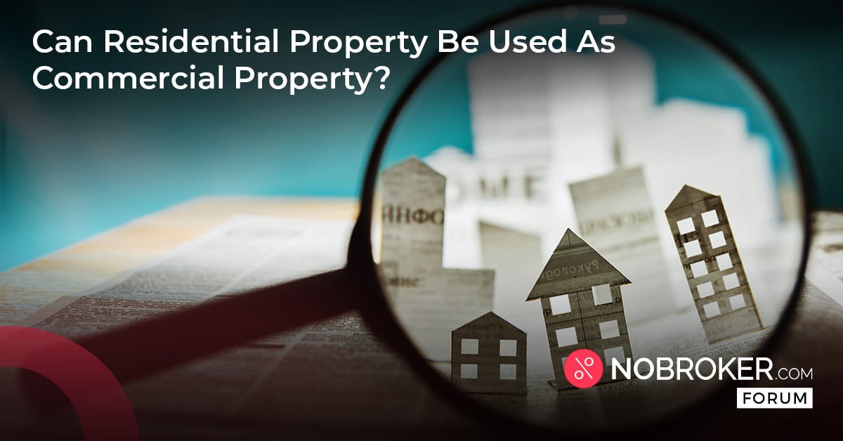 Can residential property be used as commercial property?