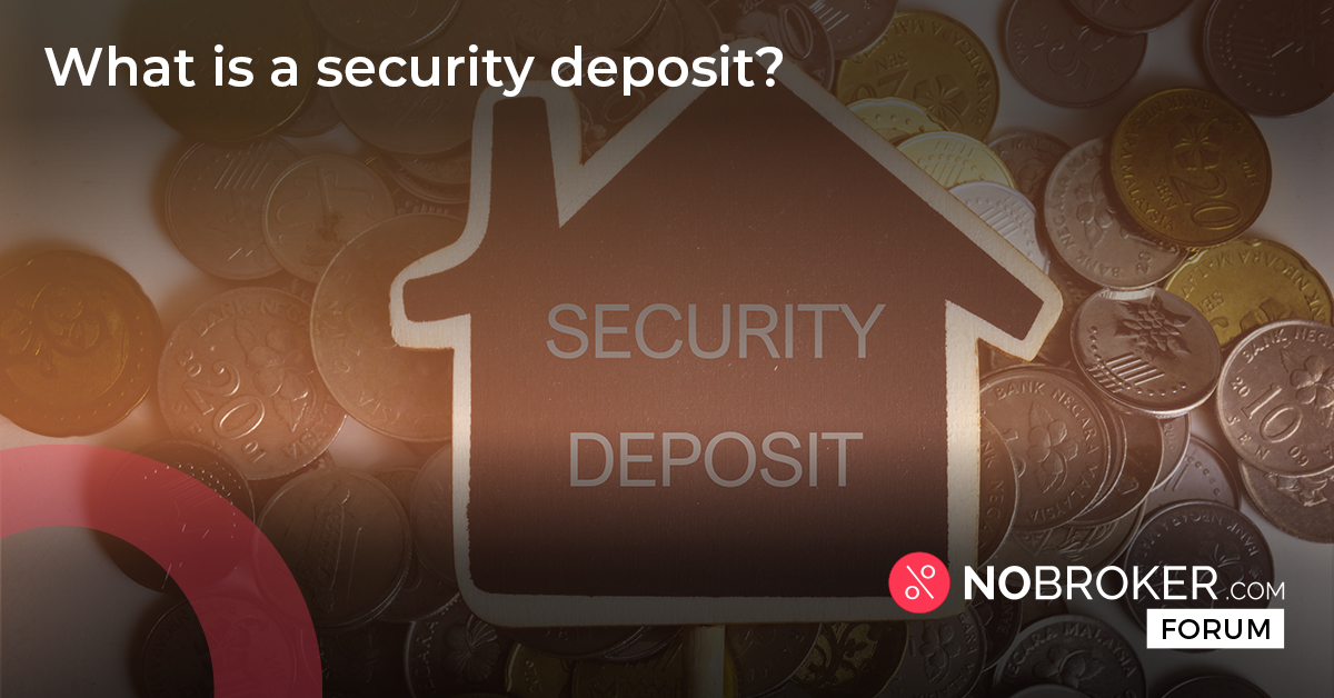What is a security deposit? How to get security deposit back?