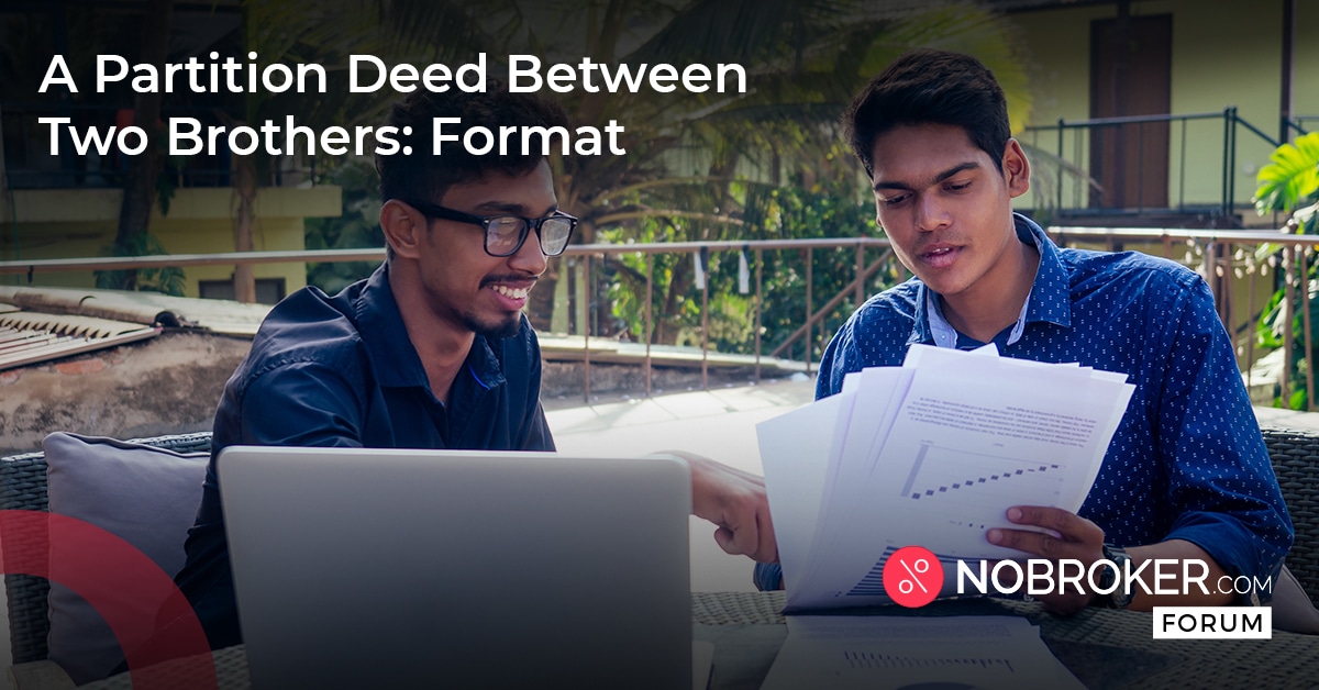 Partition Deed Between Two Brothers Format and Features NoBroker