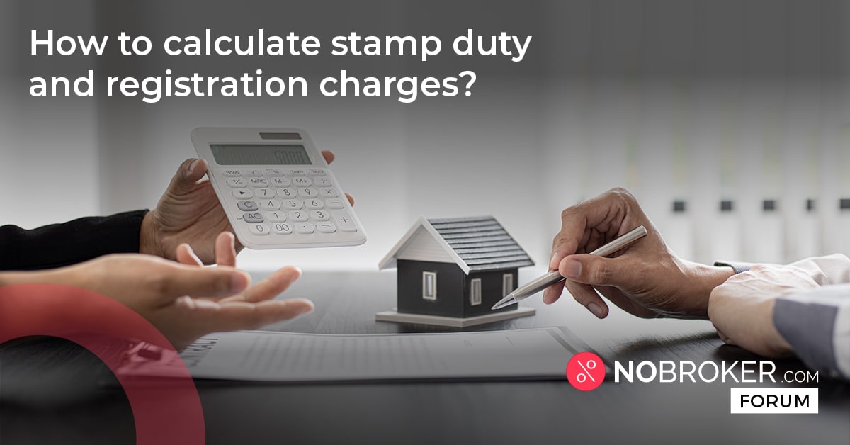 How to calculate stamp duty and registration charges? NoBroker