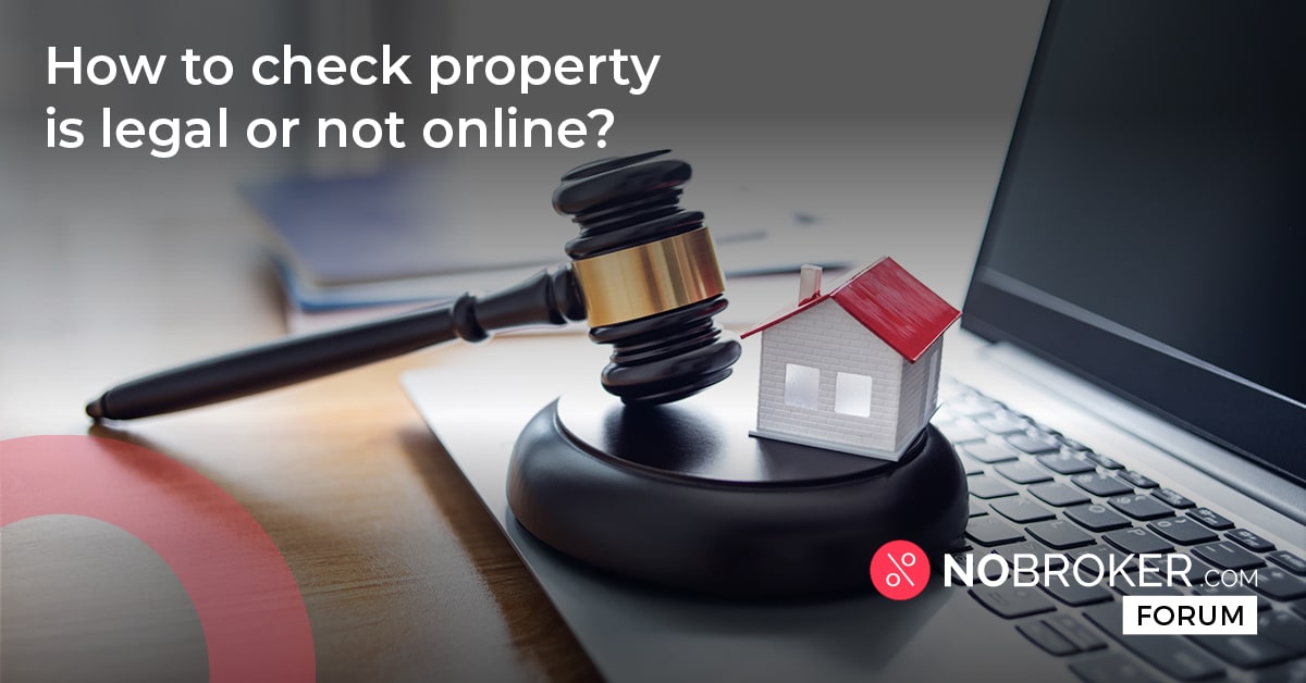 How to check property is legal or not online? NoBroker