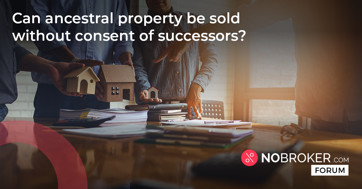 Can Ancestral Property be Sold Without Consent of Successors