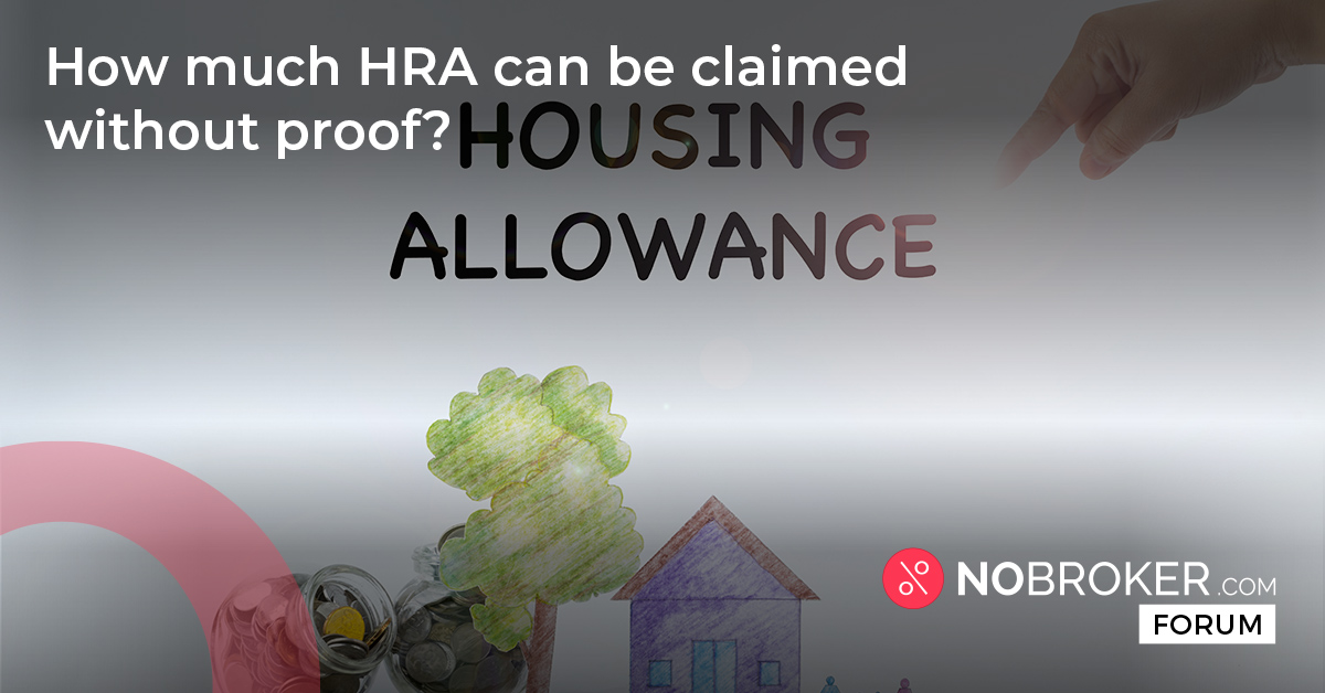 how-much-hra-can-be-claimed-without-proof-nobroker-forum