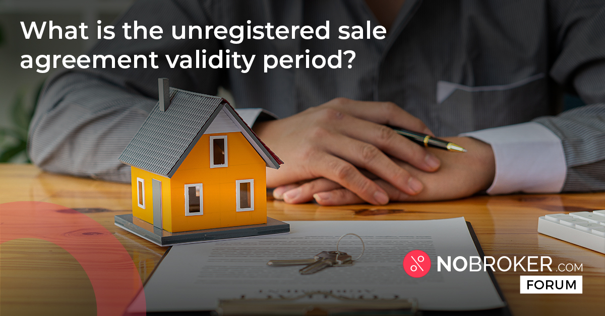 What is the Unregistered Sale Agreement Validity Period