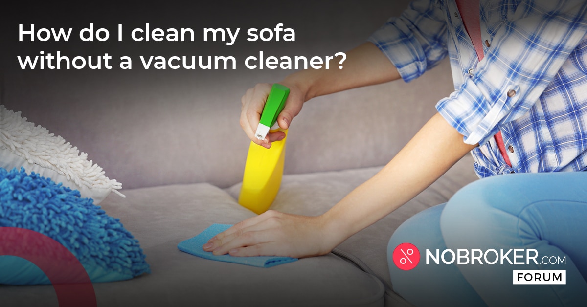 How to Clean Sofa at Home without Vacuum Cleaner