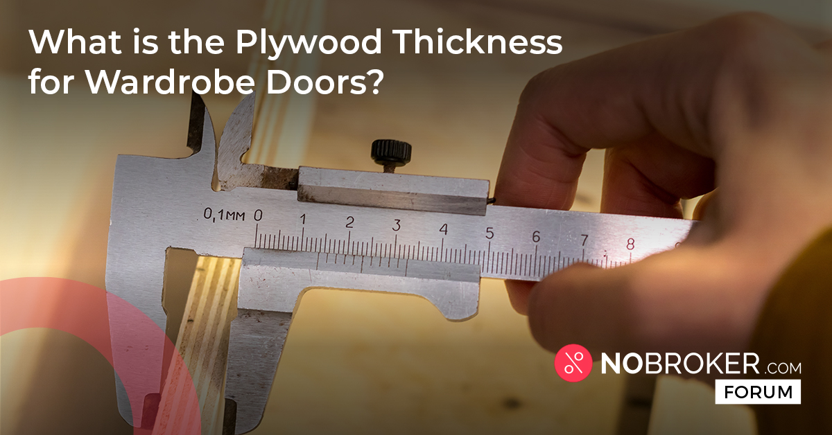 Plywood Thickness for Wardrobe and Wardrobe Doors NoBroker Forum