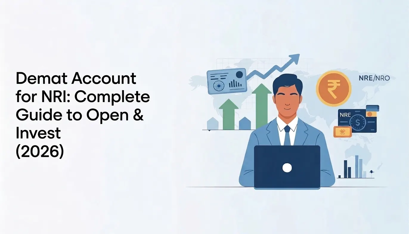 Demat Account for NRI: Complete Guide to Open & Invest (2026)