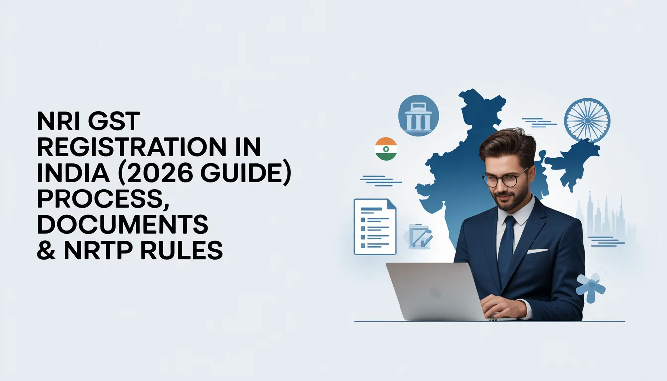 NRI GST Registration in India (2026 Guide): Process, Documents & NRT Rules