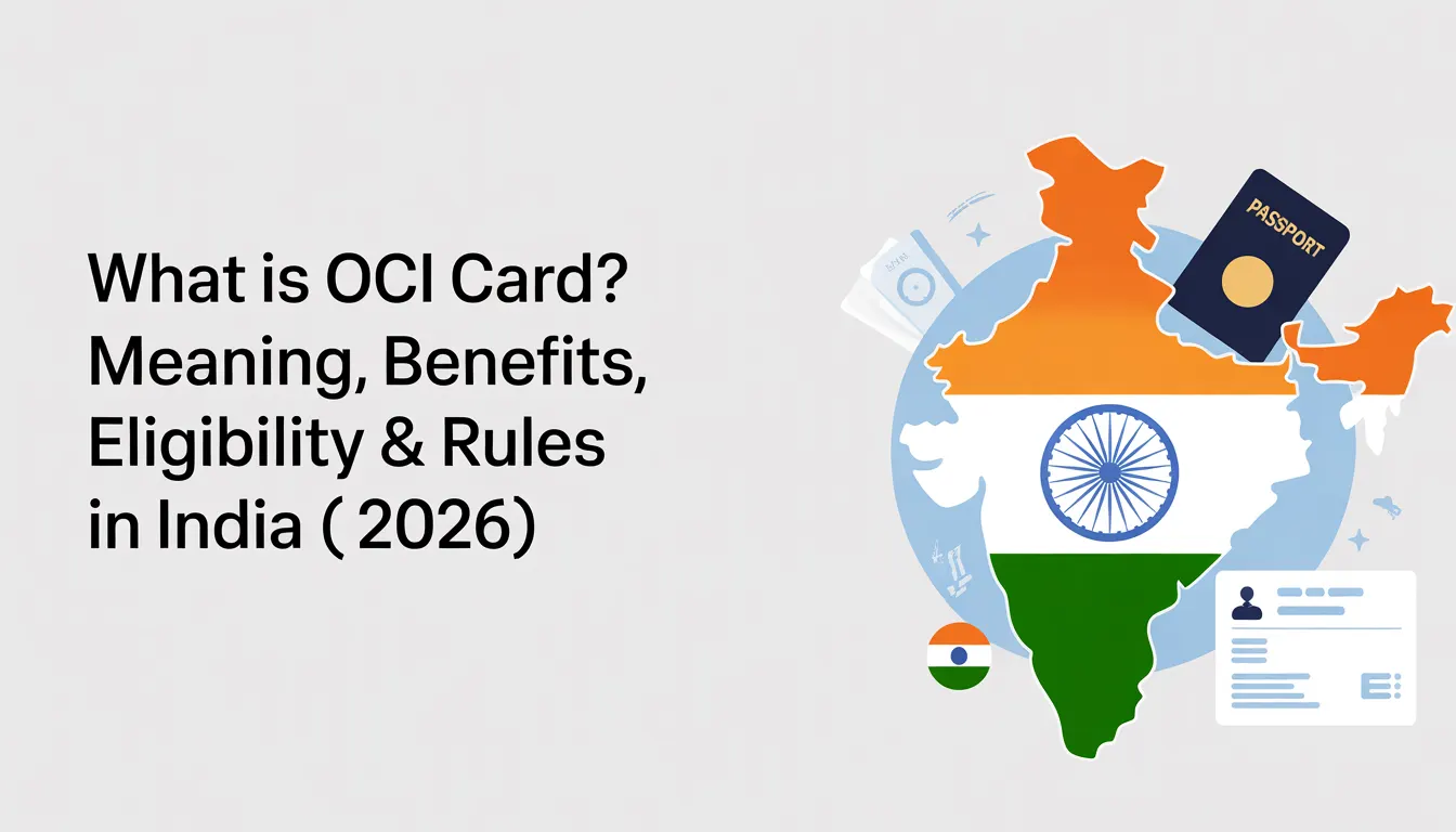What is an OCI Card? Meaning, Benefits, Eligibility & Rules in India (2026)