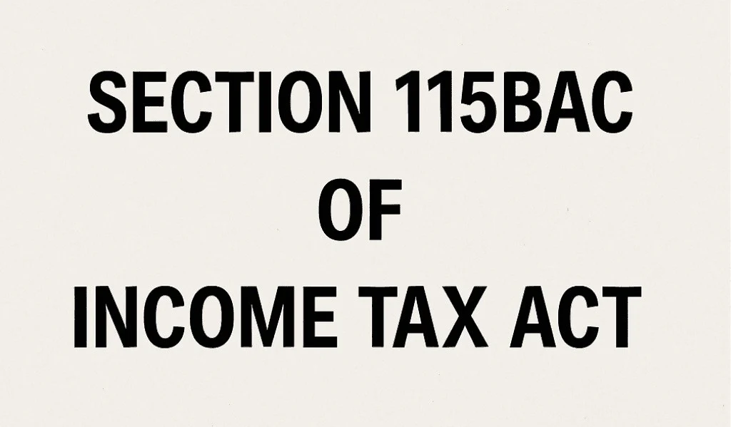 What is Section 115bac: New Regime vs Old Regime, Tax Rules & Benefits