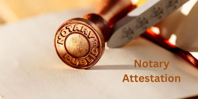 What is Notary Attestation in India: Meaning, Process, Documentation and Legal Use